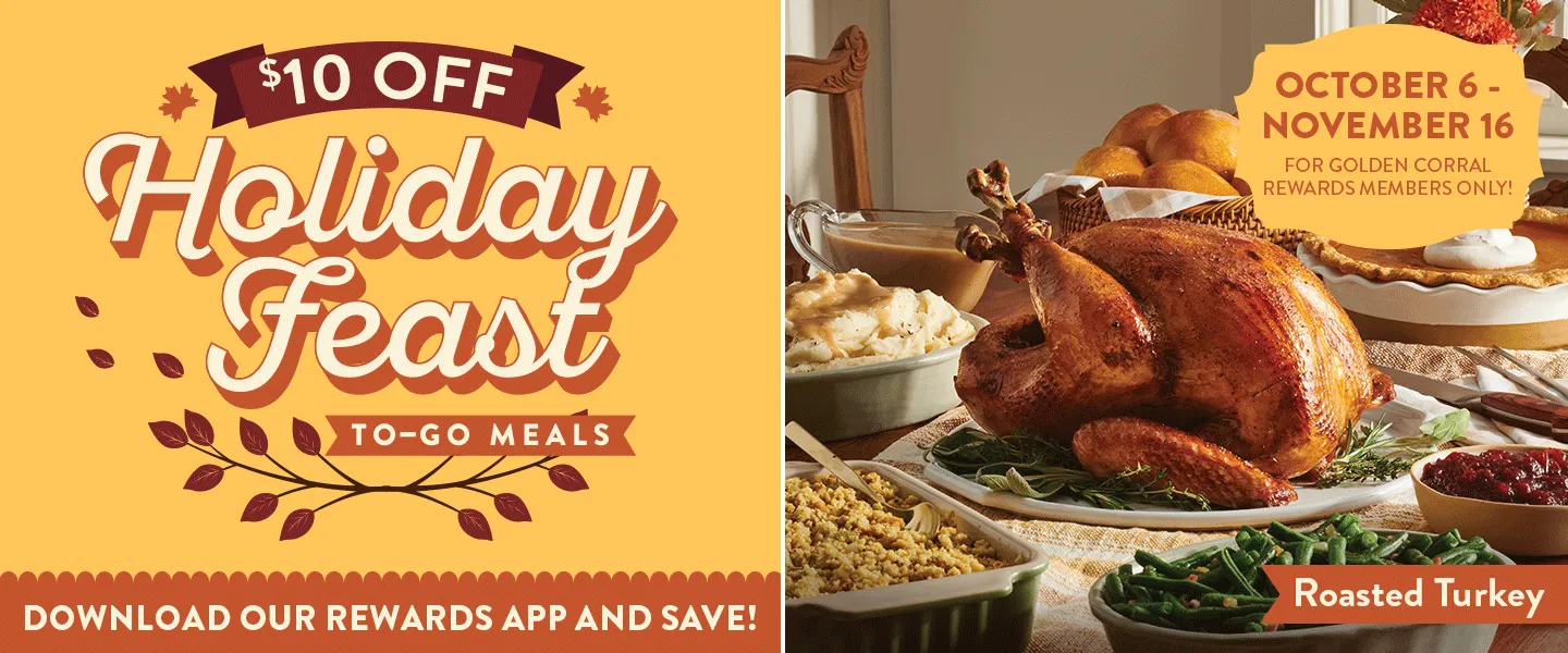 $10 Off Holiday Feast To-Go Meals for Golden Corral Rewards Members Only
