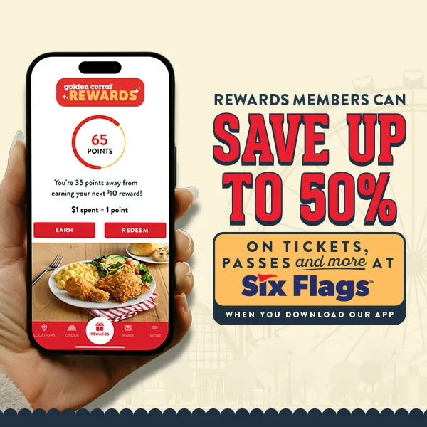 Save up to 50% on tickets passes and more at Six Flags when you download the golden corral app