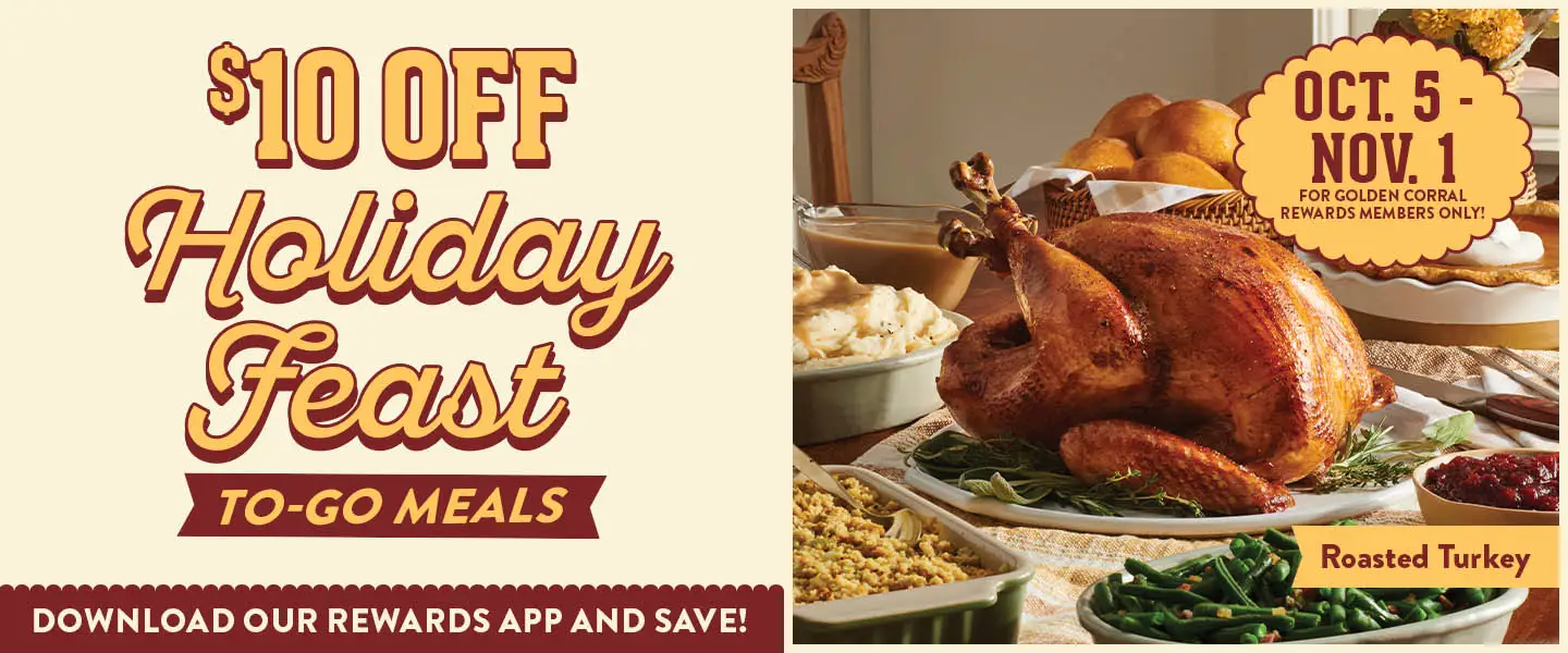 Get $10 off holiday meal to-go orders for Golden Corral Rewards Members when you download the rewards app